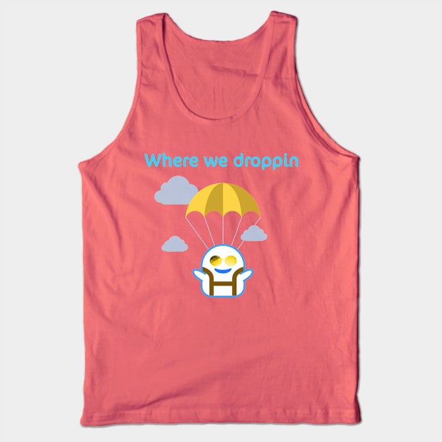 Where we droppin girls Tank Top by Prossori